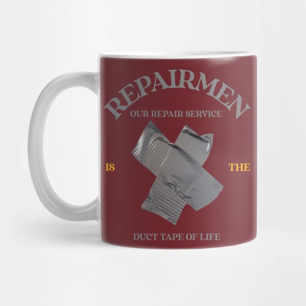 Repairman: Our Service is the Duct Tape of Life by FunTeeGraphics